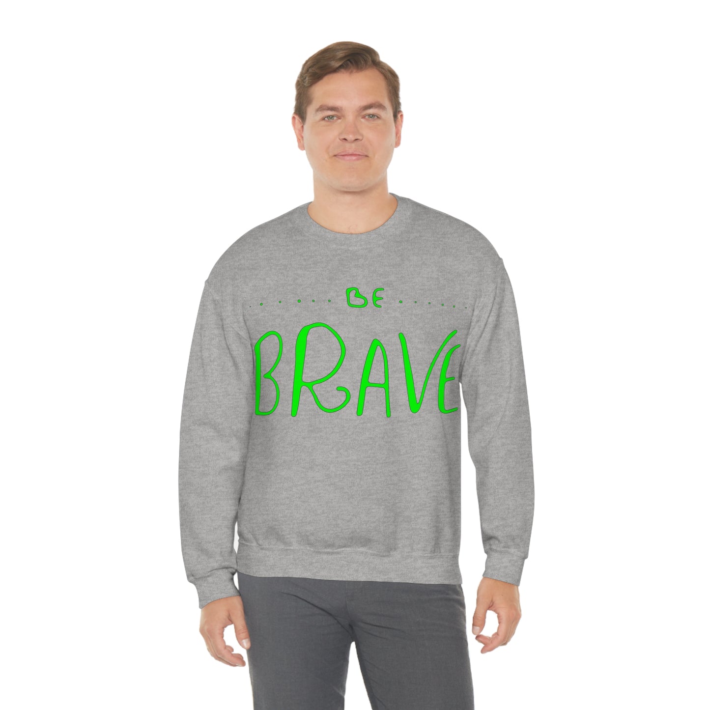 Be Brave Crewneck Sweatshirt