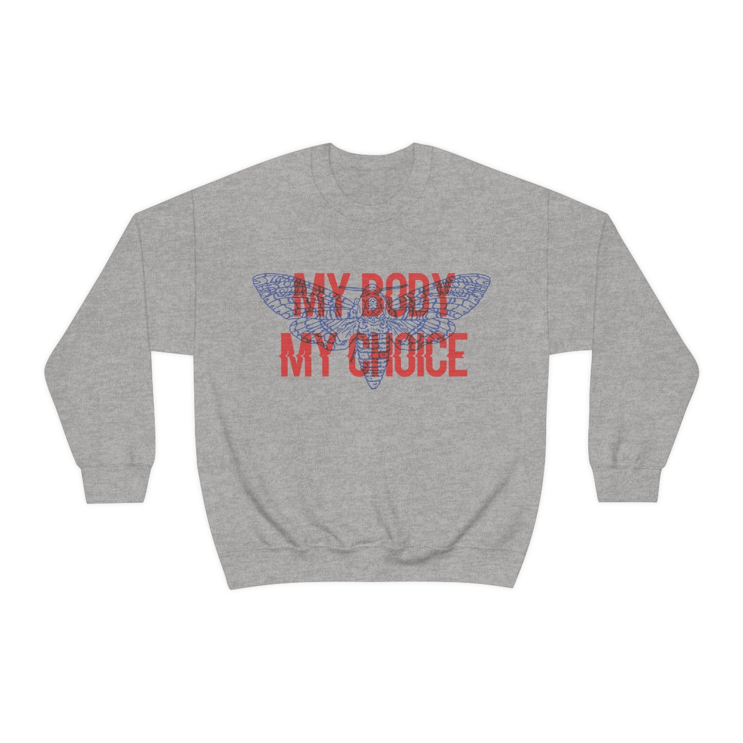 My Body Its My Choice Crewneck Sweatshirt