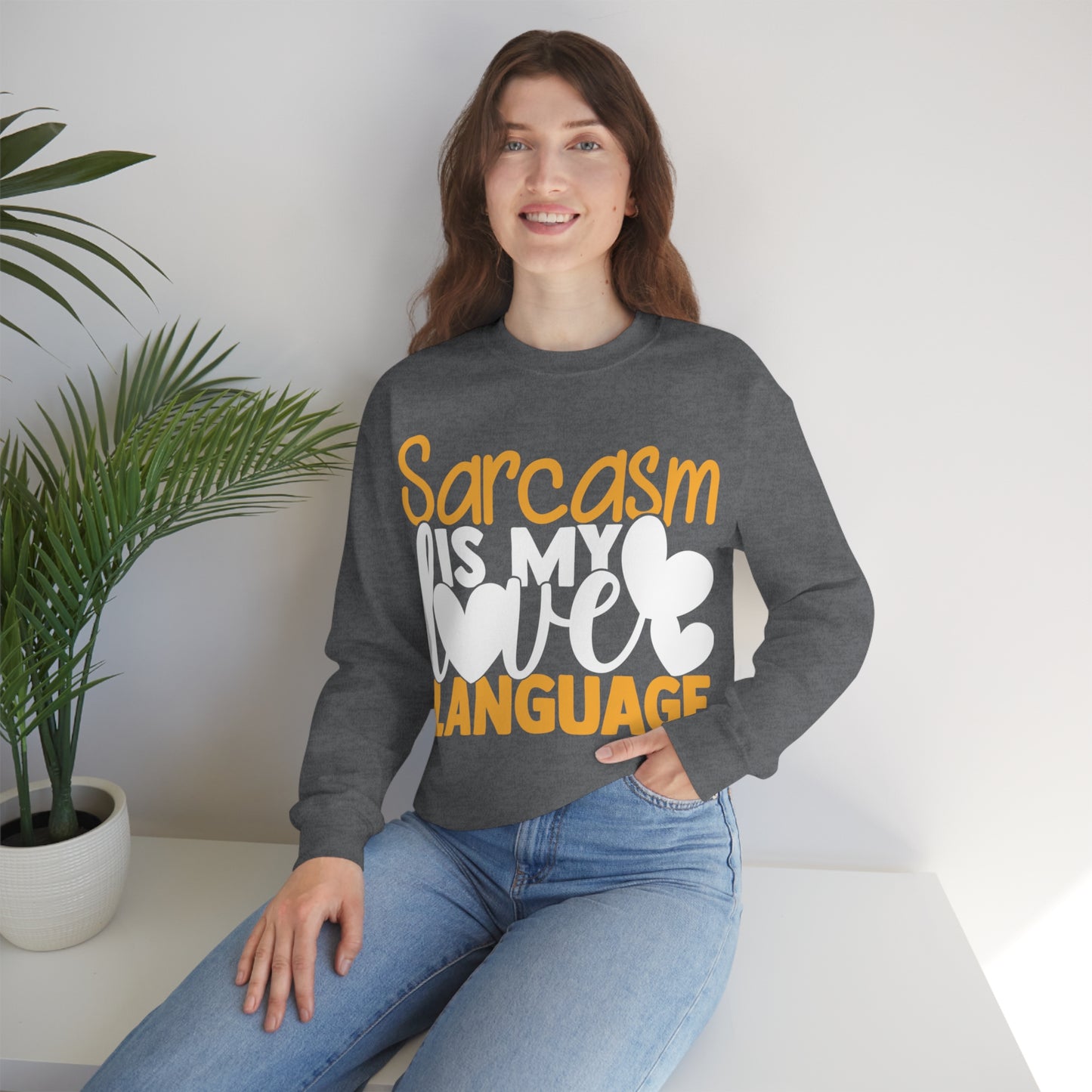 Sarcasm Is My Love Language Crewneck Sweatshirt