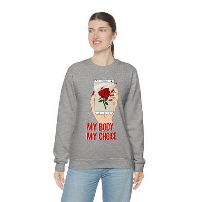 My Body is A Rose its My Choice Crewneck Sweatshirt