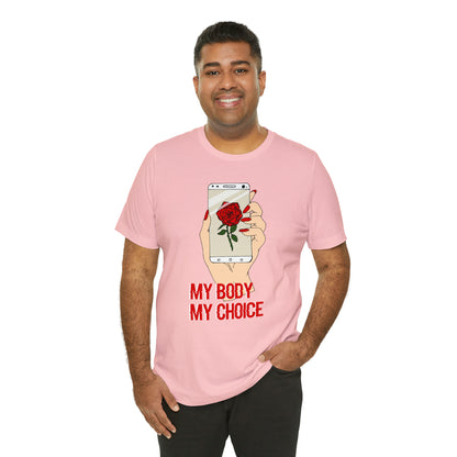 My Body is A Rose its My Choice T-Shirt