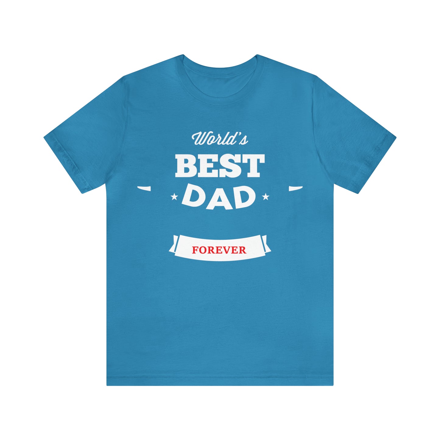 World Best Dad Forever T-Shirt