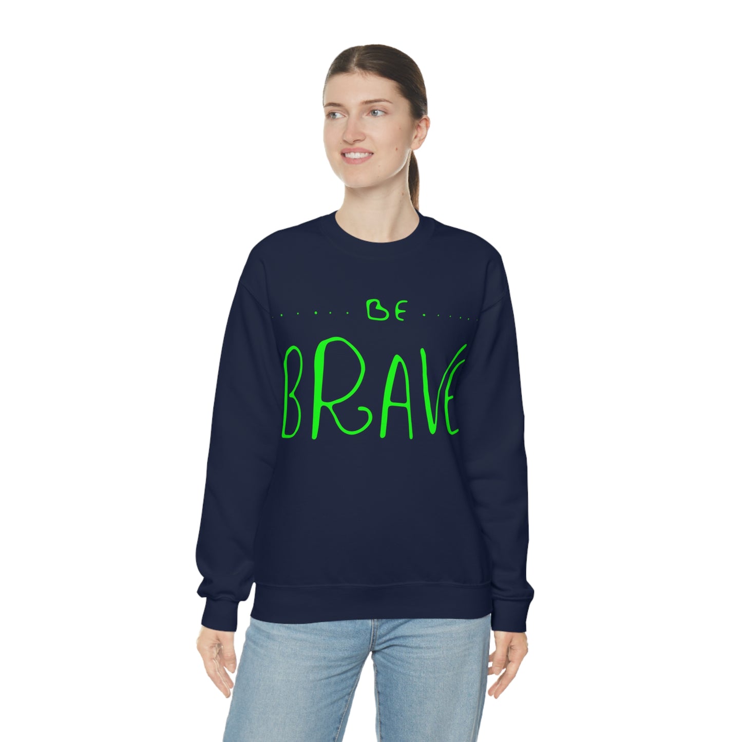 Be Brave Crewneck Sweatshirt