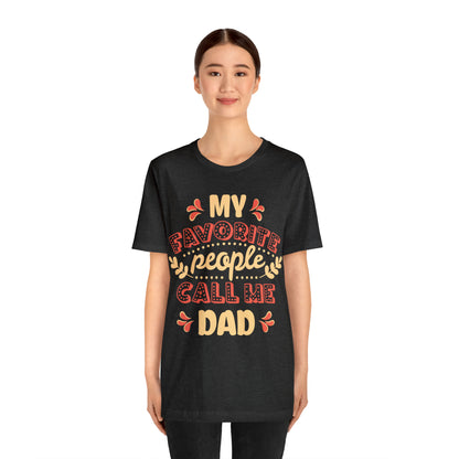 My Favorite People Call me Dad T-Shirt