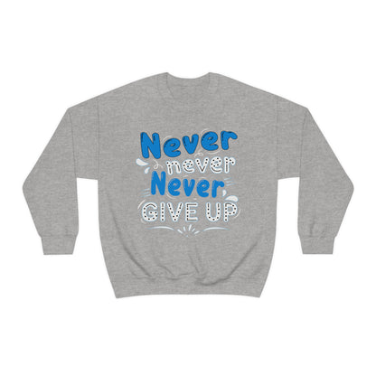 Never Give Up Crewneck Sweatshirt