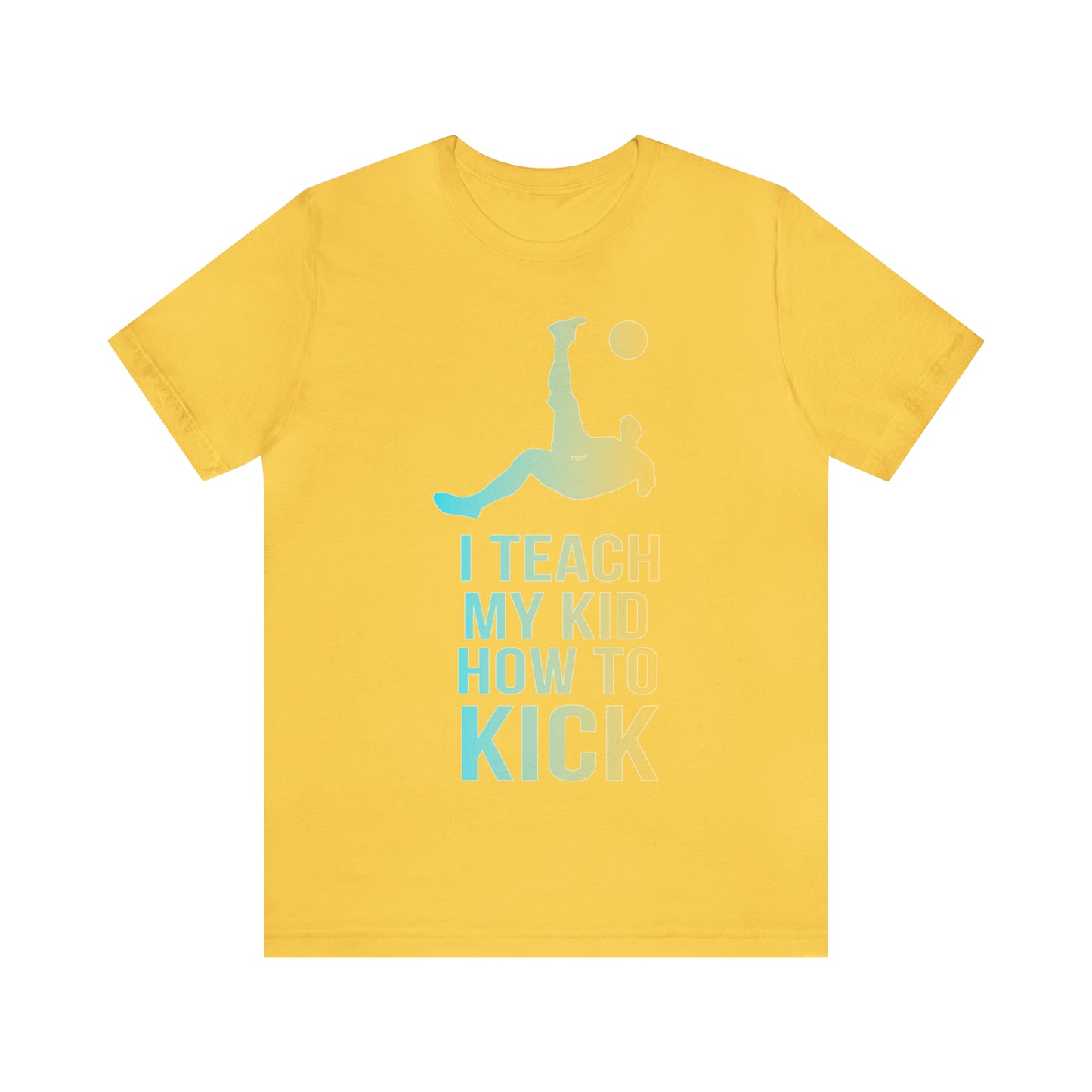 I teach my kid how to kick T-Shirt