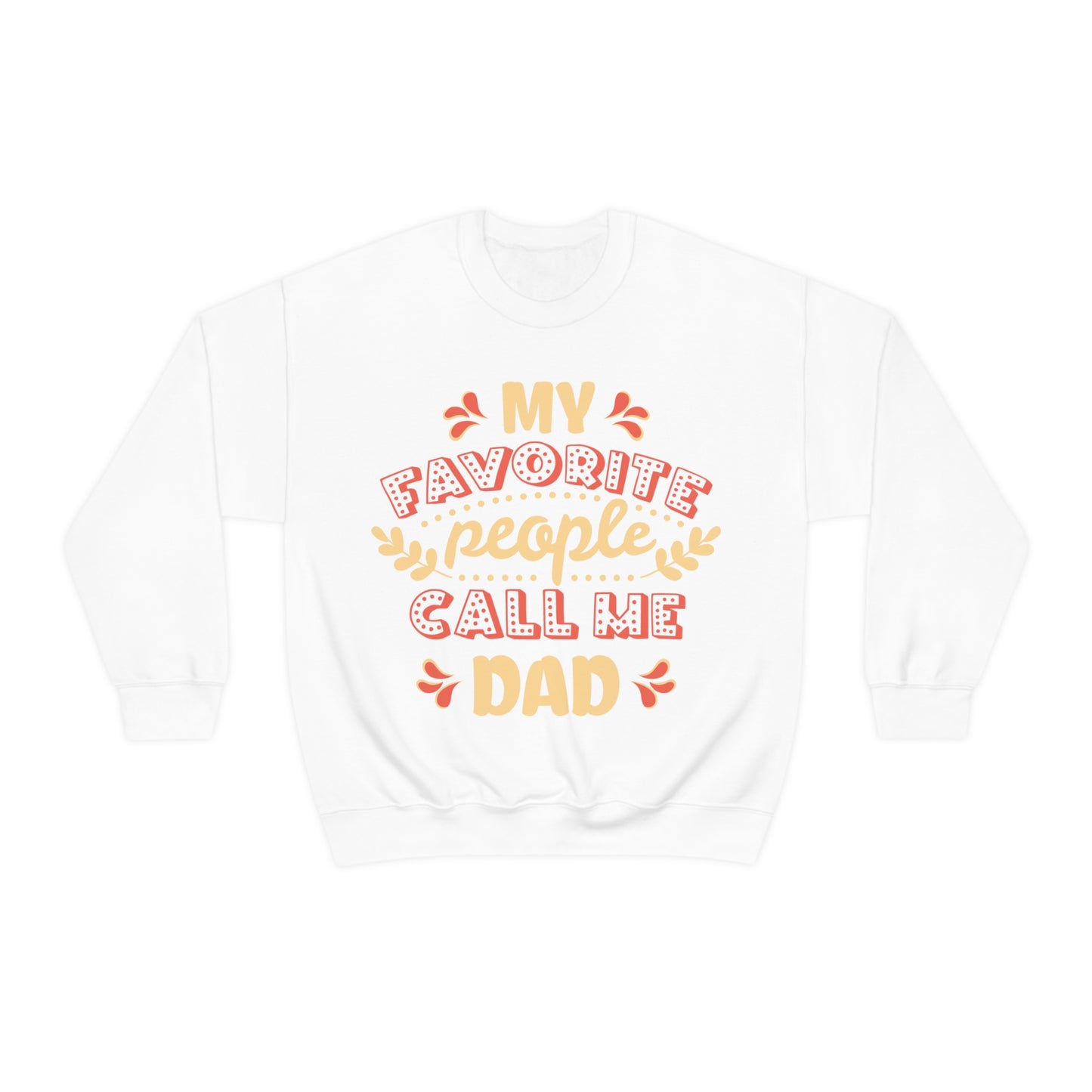 My Favorite People Call me Dad Crewneck Sweatshirt