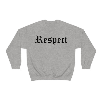 Respect Crewneck Sweatshirt