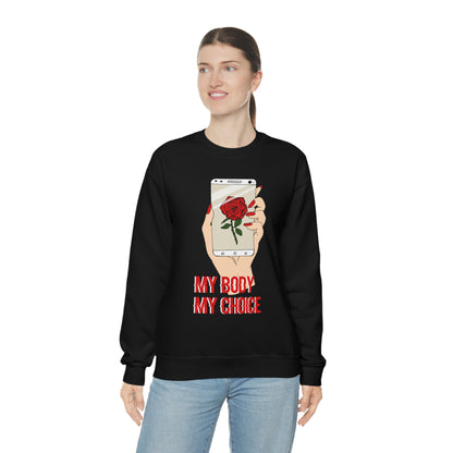 My Body is A Rose its My Choice Crewneck Sweatshirt