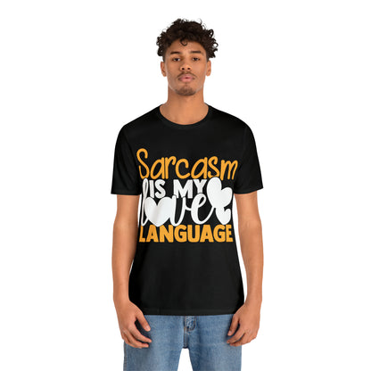 Sarcasm Is My Love Language T-Shirt