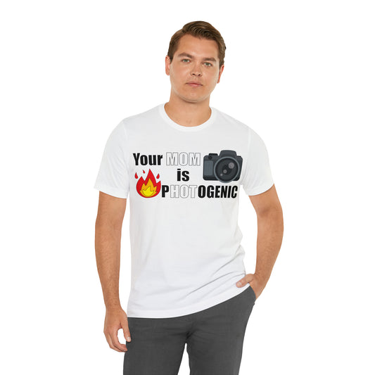 Your Mom is pHOTogenic Hot T-Shirt