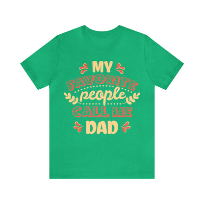 My Favorite People Call me Dad T-Shirt