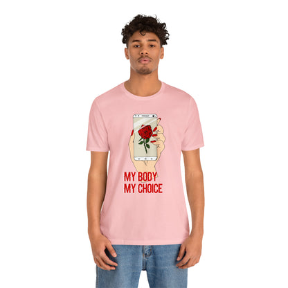 My Body is A Rose its My Choice T-Shirt