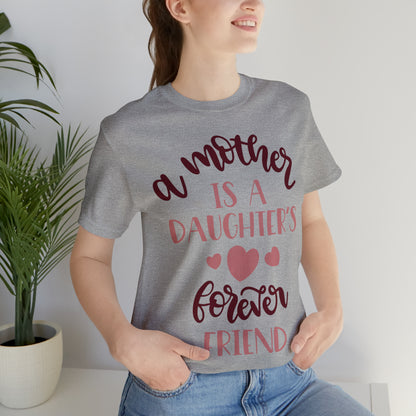 A Mother is a Daughters best friend T-Shirt