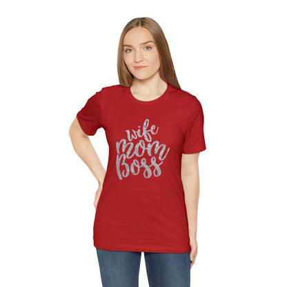 Wife Mom Boss T-Shirt