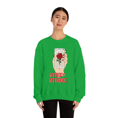 My Body is A Rose its My Choice Crewneck Sweatshirt