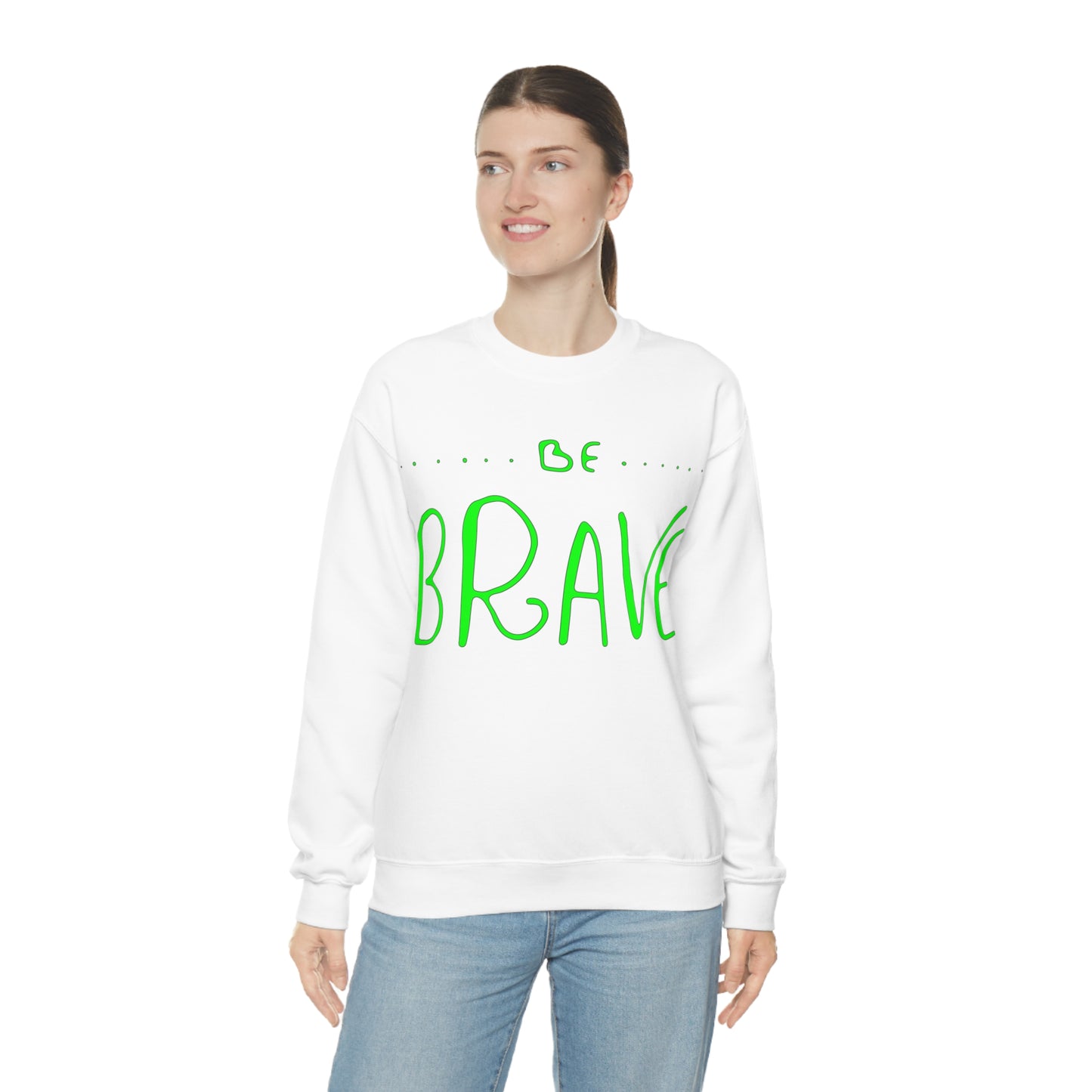 Be Brave Crewneck Sweatshirt