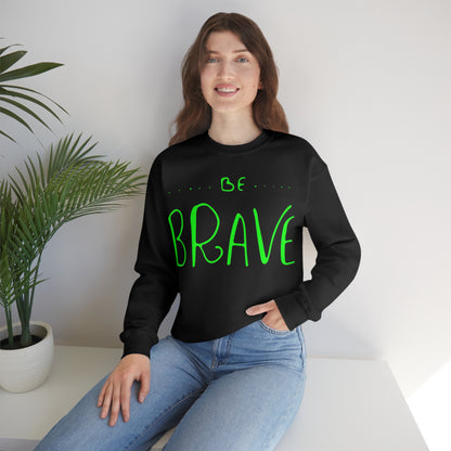 Be Brave Crewneck Sweatshirt