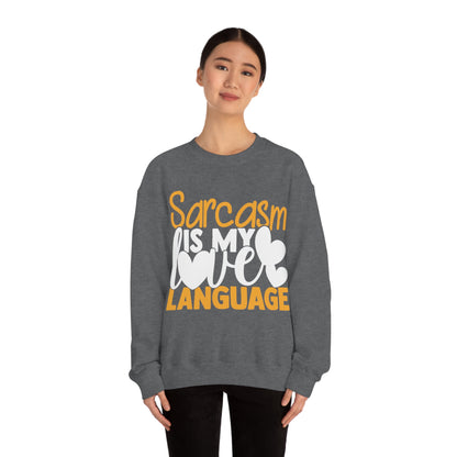 Sarcasm Is My Love Language Crewneck Sweatshirt