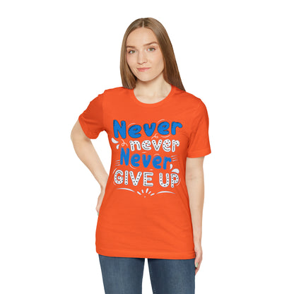 Never Give Up T-Shirt