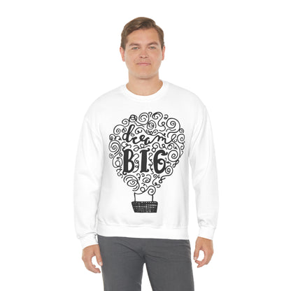 Dream Big Crewneck Sweatshirt