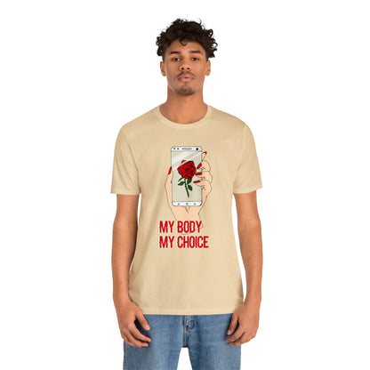 My Body is A Rose its My Choice T-Shirt