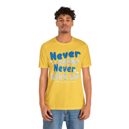 Never Give Up T-Shirt