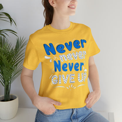 Never Give Up T-Shirt