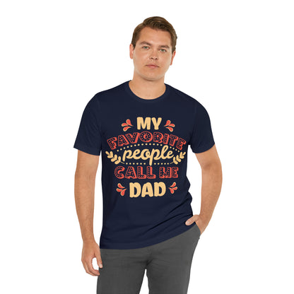 My Favorite People Call me Dad T-Shirt