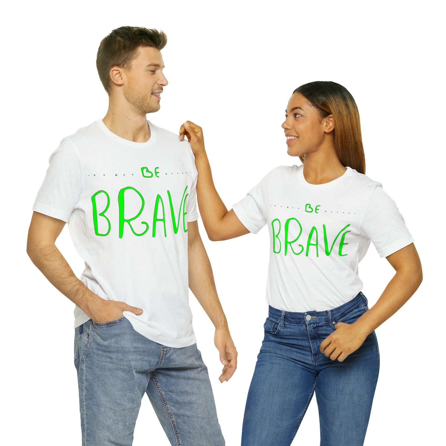 Be Brave T-Shirt