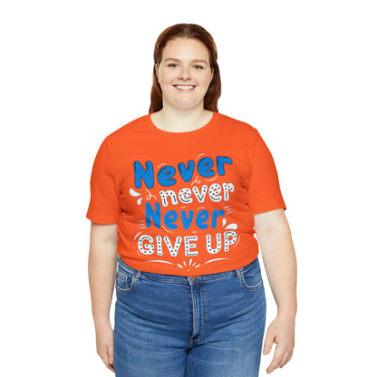 Never Give Up T-Shirt