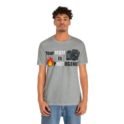 Your Mom is pHOTogenic Hot T-Shirt