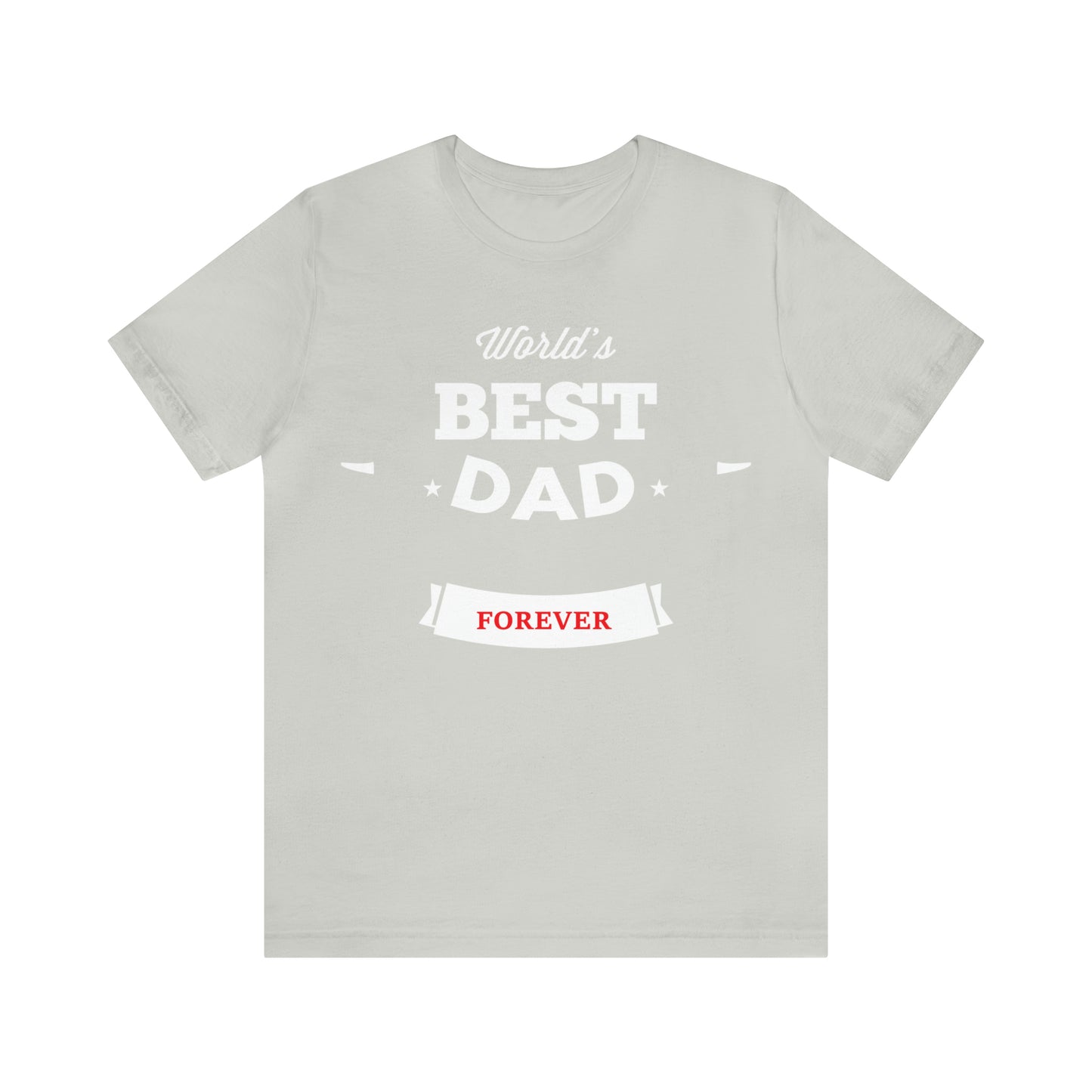 World Best Dad Forever T-Shirt