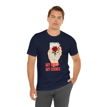 My Body is A Rose its My Choice T-Shirt