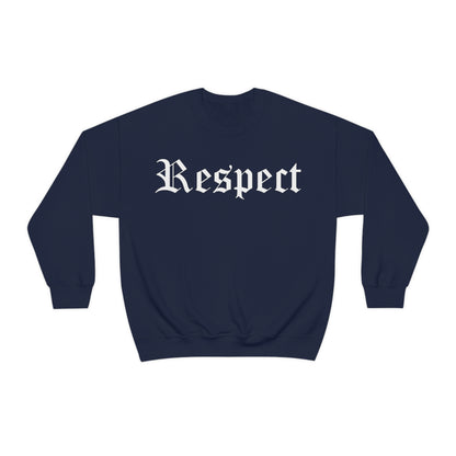 Respect Crewneck Sweatshirt