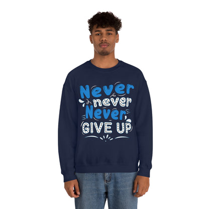 Never Give Up Crewneck Sweatshirt