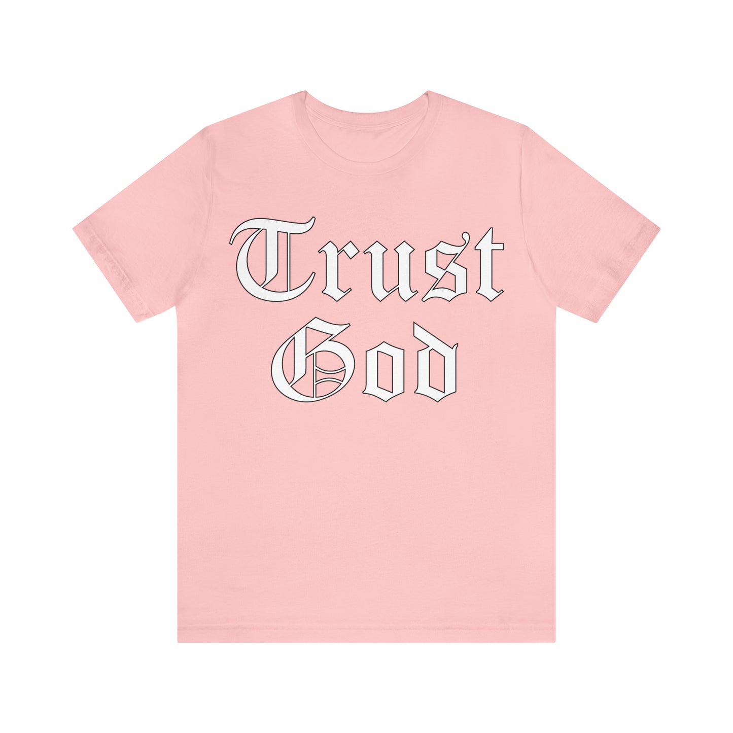 Trust God 1 T-Shirt