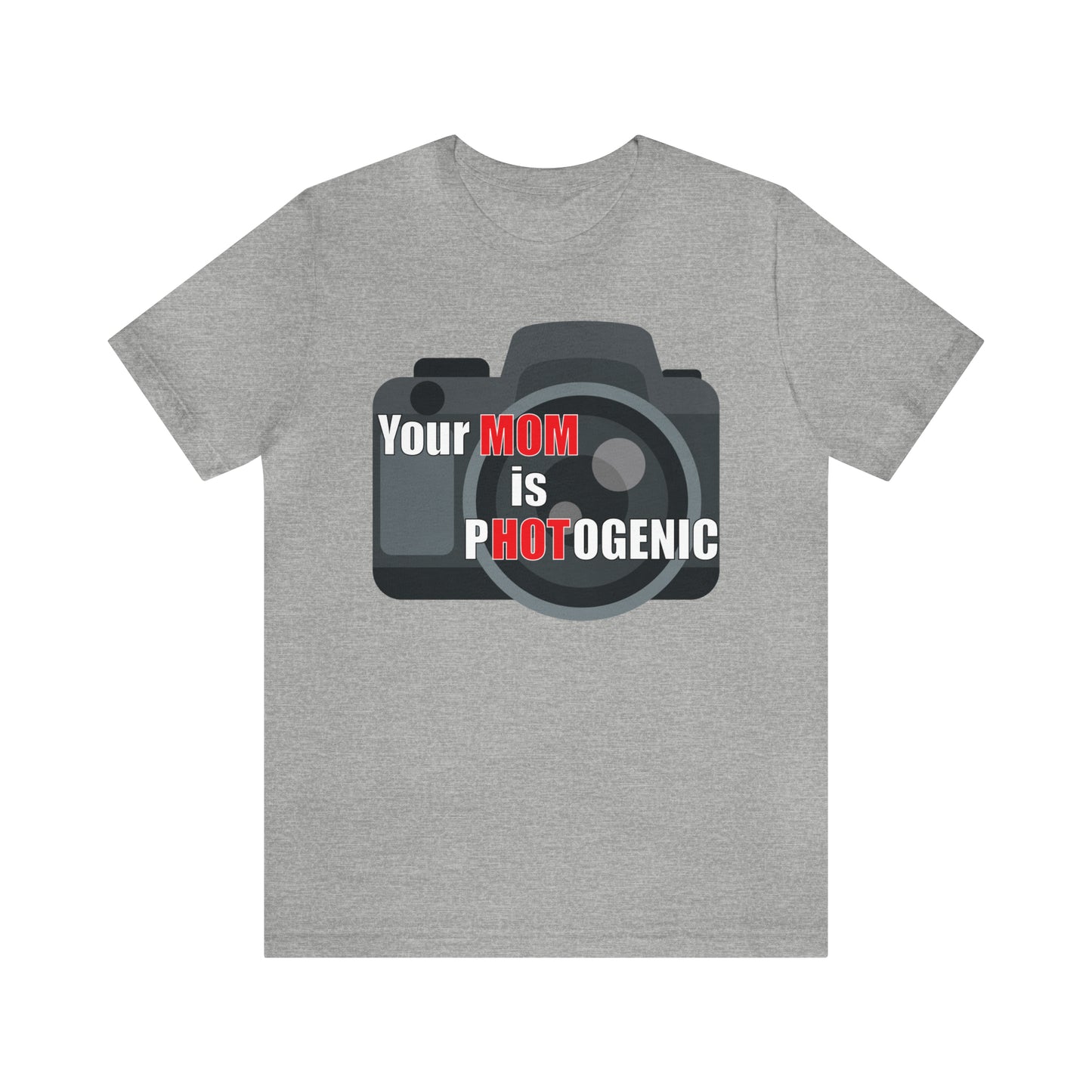 Your Mom is pHOTogenic Camera T-Shirt