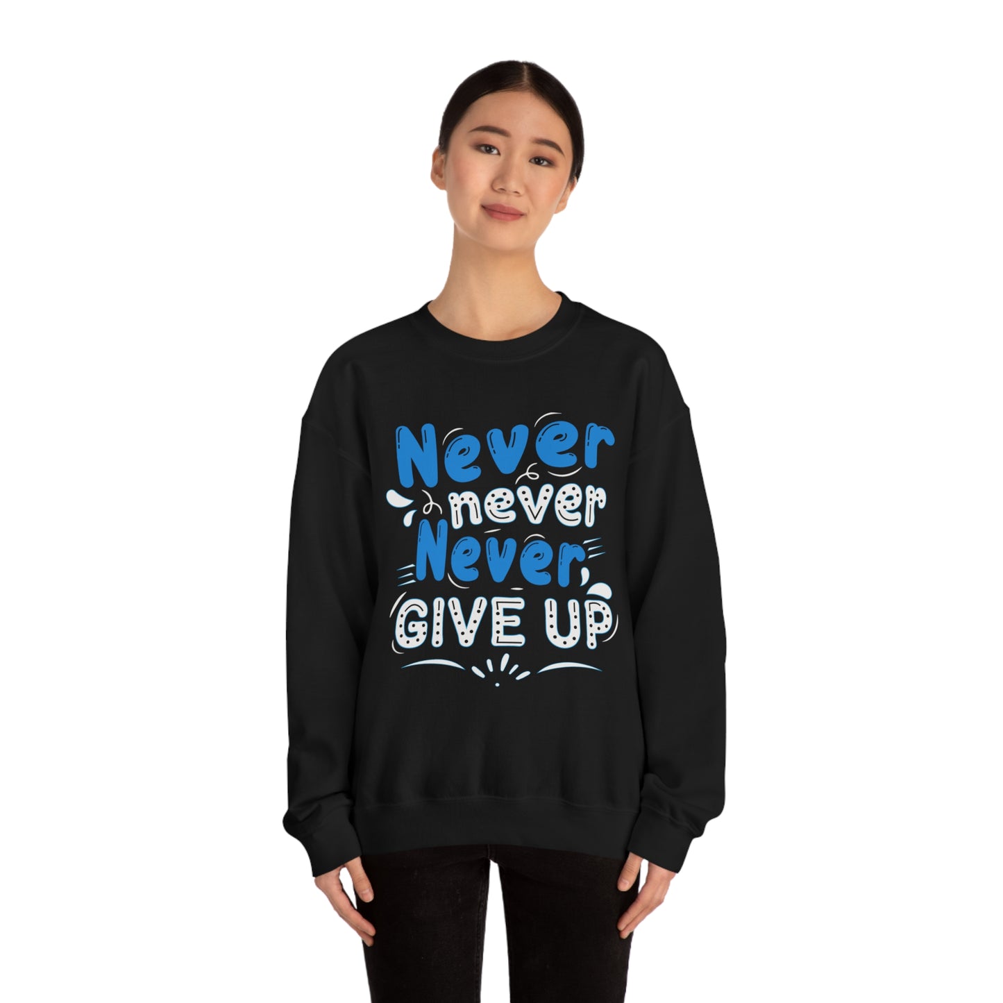 Never Give Up Crewneck Sweatshirt