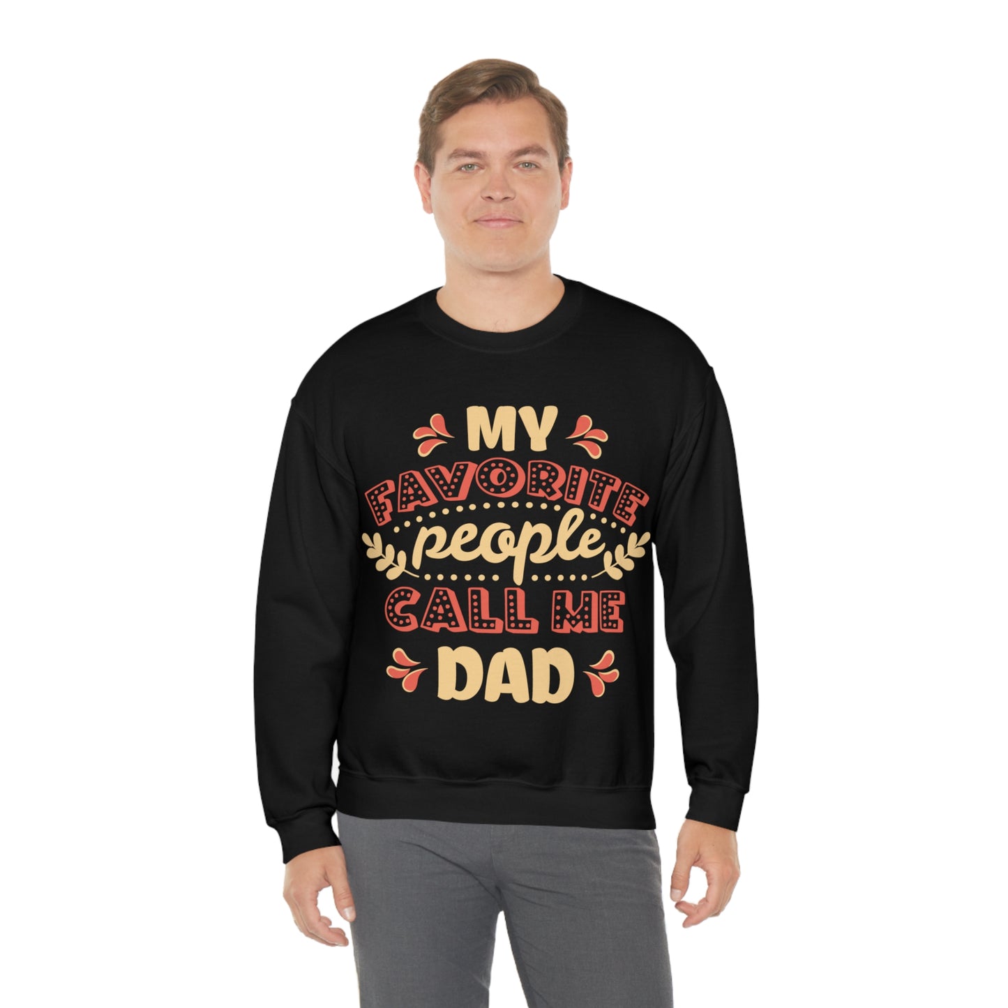 My Favorite People Call me Dad Crewneck Sweatshirt