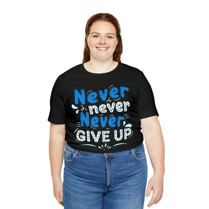 Never Give Up T-Shirt