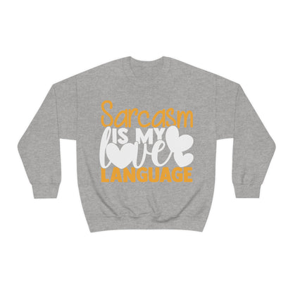 Sarcasm Is My Love Language Crewneck Sweatshirt