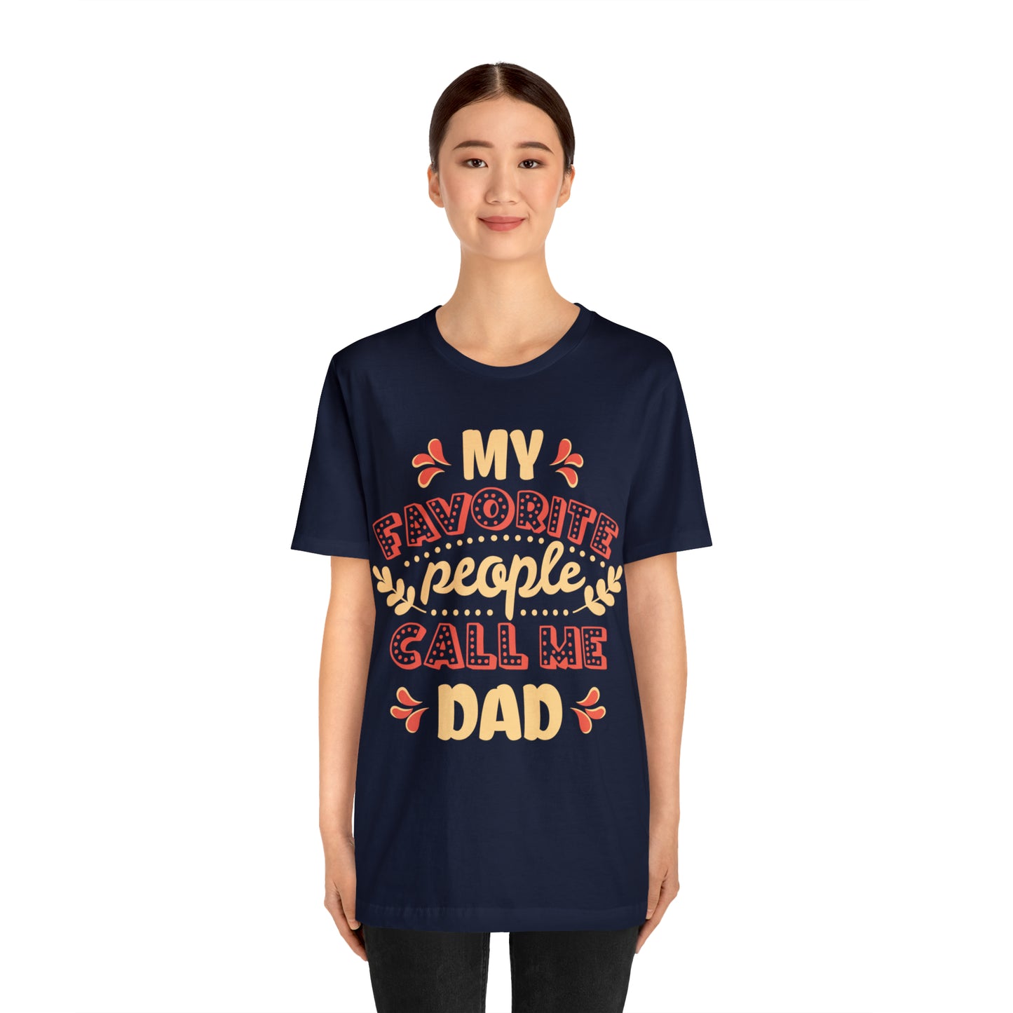 My Favorite People Call me Dad T-Shirt