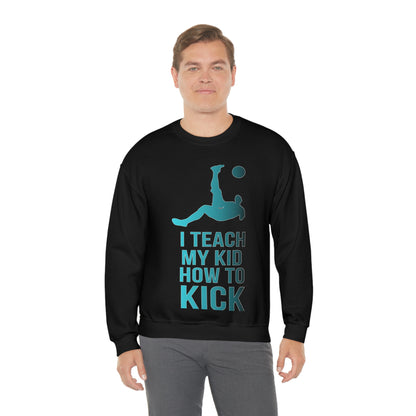 I teach my kid how to kick Crewneck Sweatshirt