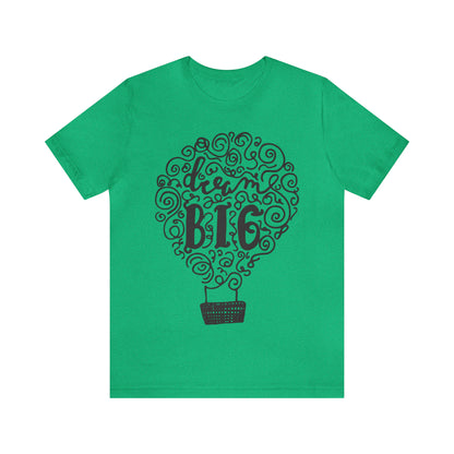 Dream Big T-Shirt