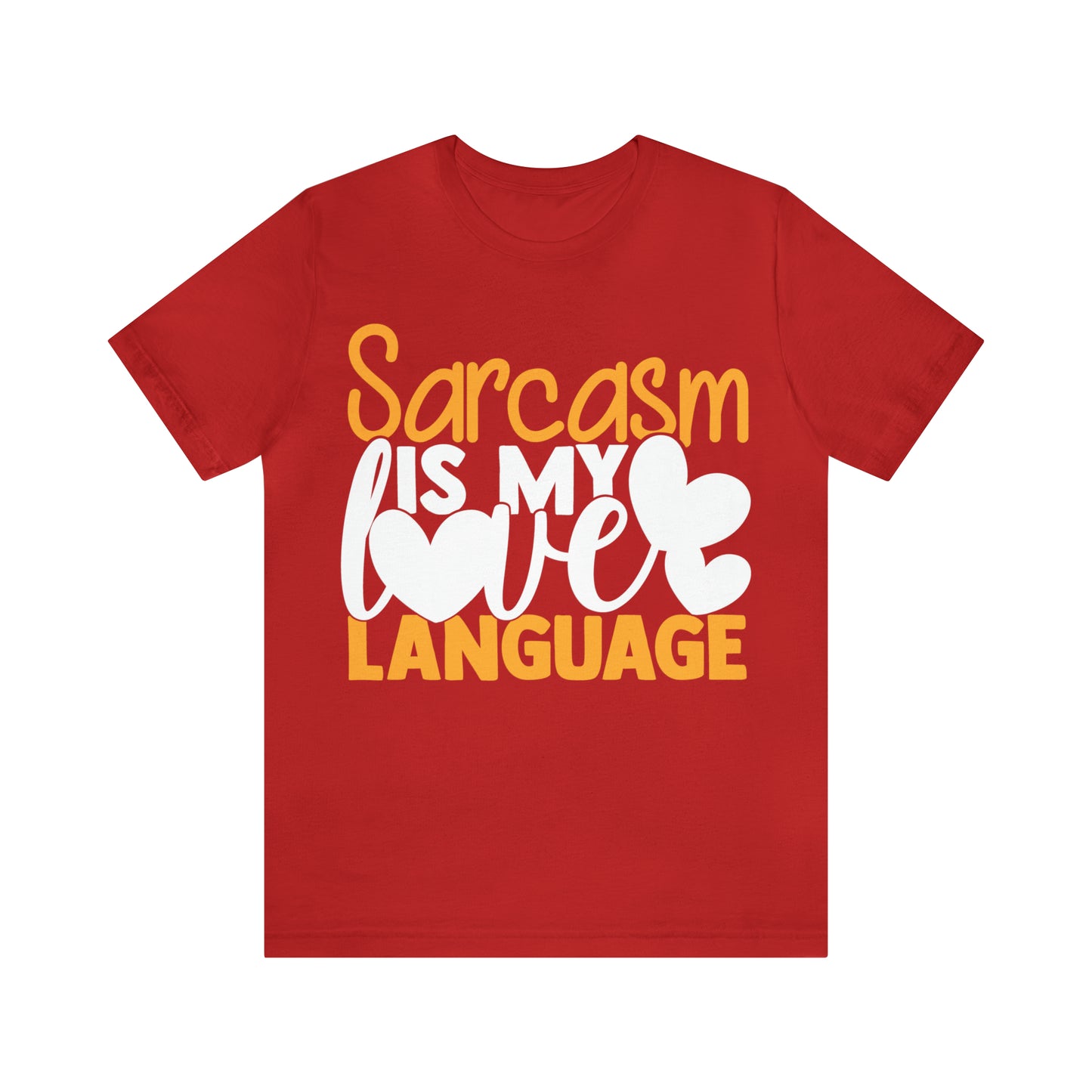 Sarcasm Is My Love Language T-Shirt