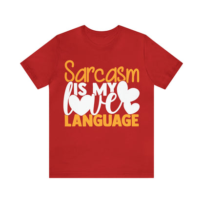 Sarcasm Is My Love Language T-Shirt