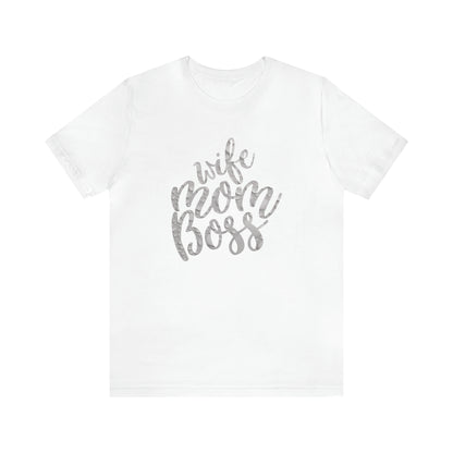 Wife Mom Boss T-Shirt