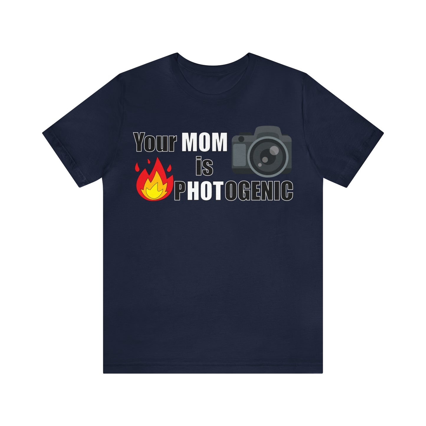 Your Mom is pHOTogenic Hot T-Shirt