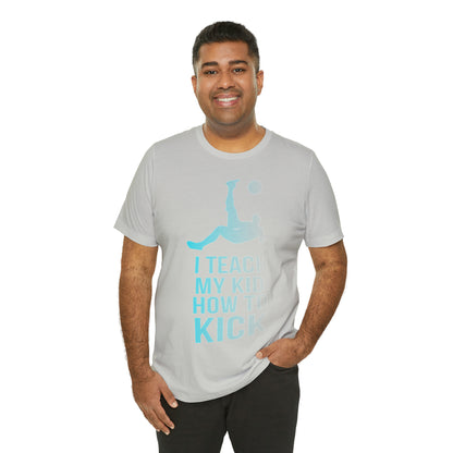 I teach my kid how to kick T-Shirt